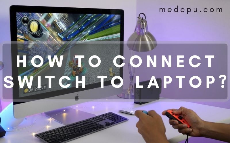 how to connect switch to laptop