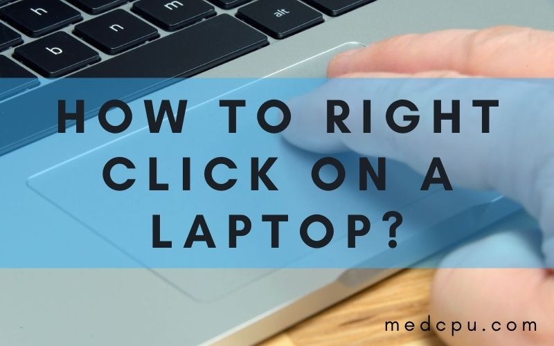 How To Right Click On A Laptop?