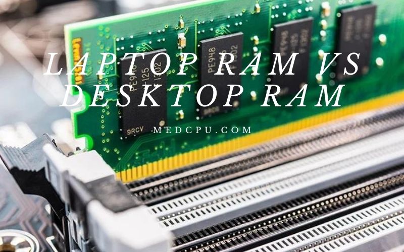 Laptop Ram vs Desktop Ram