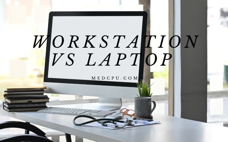 Workstation Vs Laptop