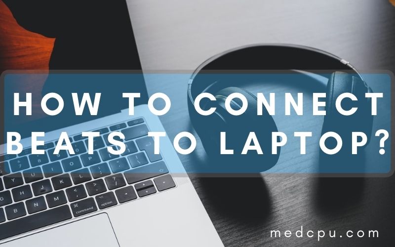 how to connect beats to laptop