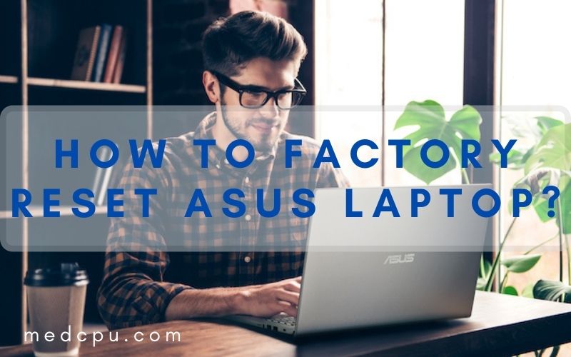 how to factory reset asus laptop