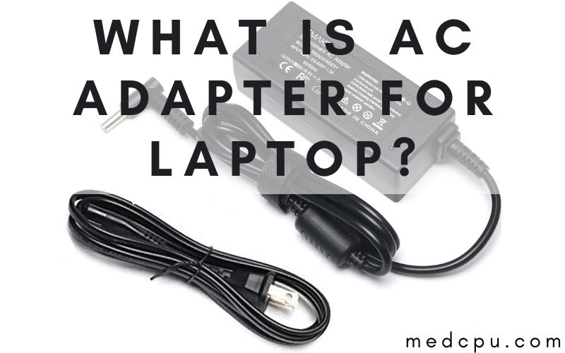 what is ac adapter for laptop