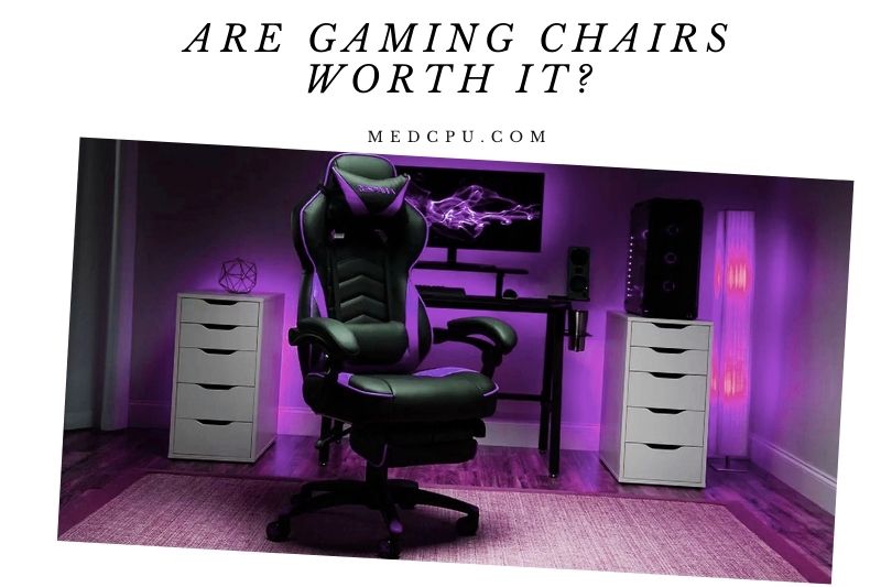 are-gaming-chairs-worth-it-things-to-know-2022-medcpu