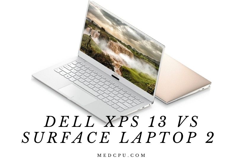 Dell Xps 13 Vs Surface Laptop 2