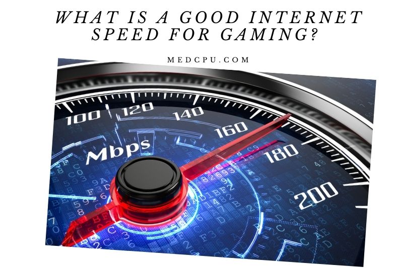 What Is A Good Internet Speed For Gaming