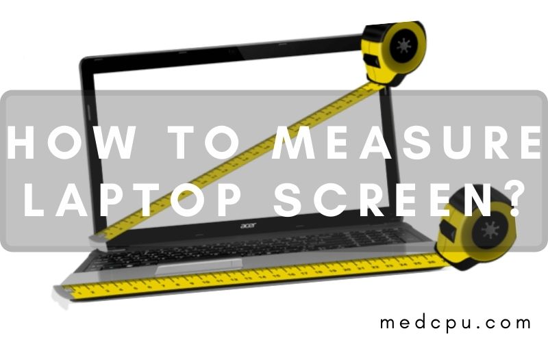 how to measure laptop screen
