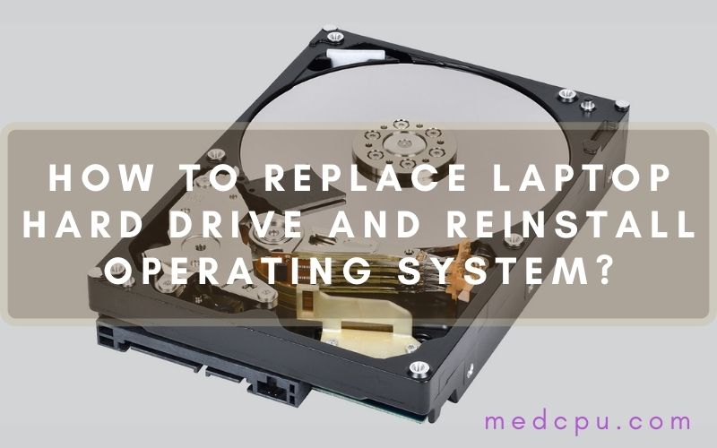 how to replace laptop hard drive and reinstall operating system