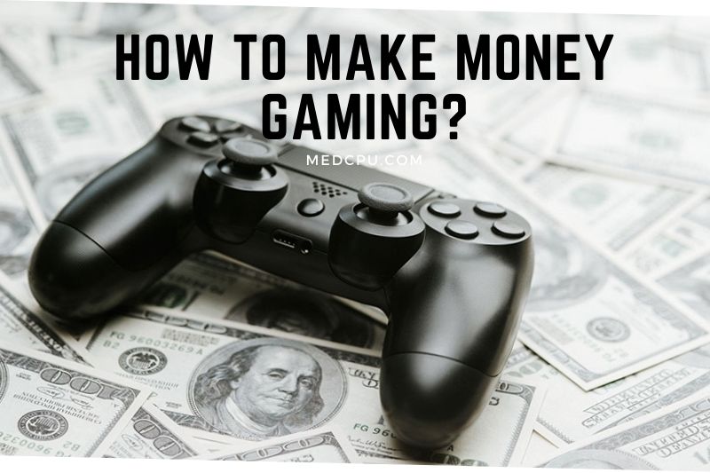How To Make Money Gaming
