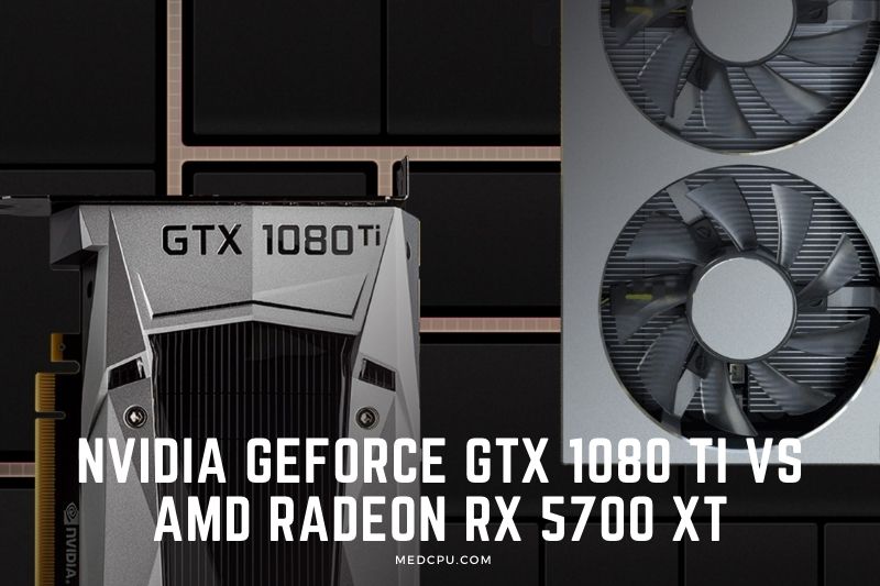 NVIDIA GeForce GTX 1080 Ti vs AMD Radeon RX 5700 XT (1)