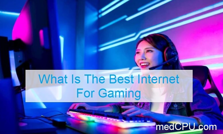 What Is The Best Internet For Gaming 4