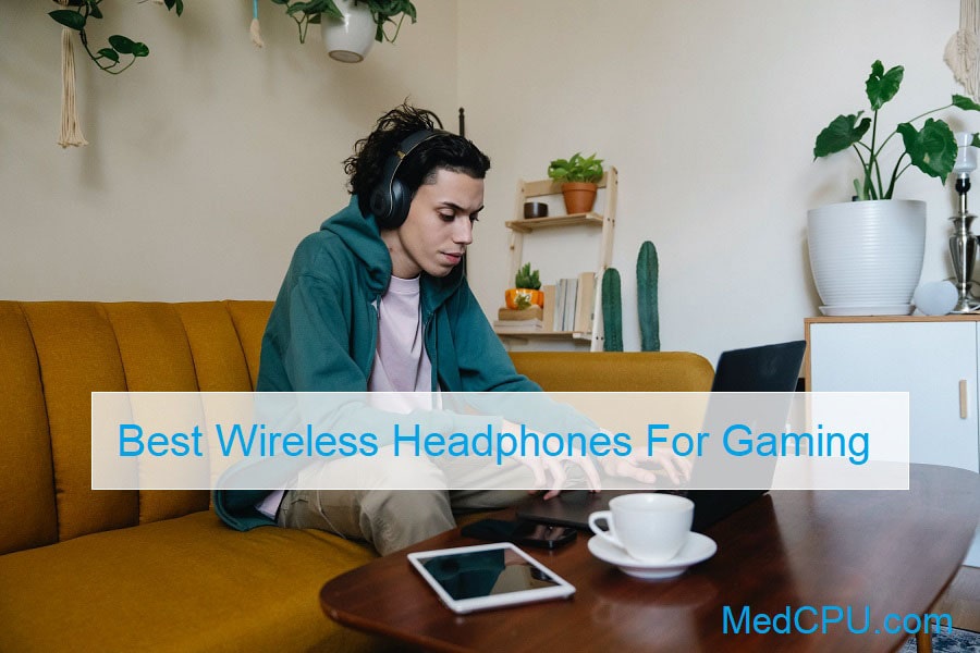 Best Wireless Headphones For Gaming