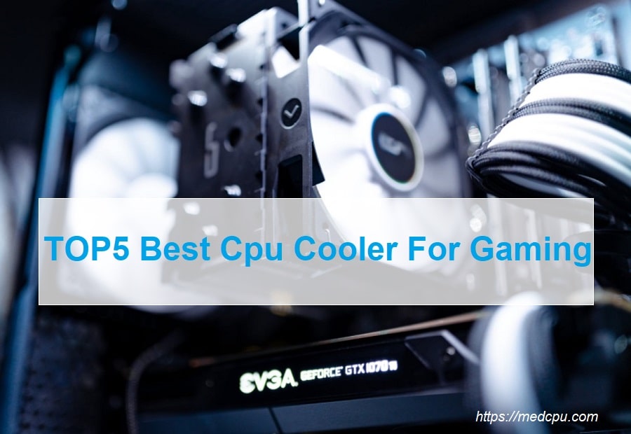 Best Cpu Cooler For Gaming