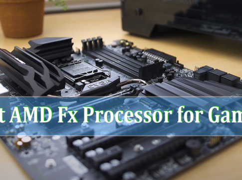 Best AMD Fx Processor for Gaming