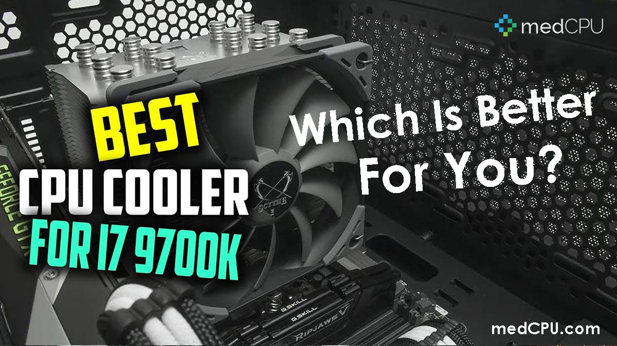 Best Cpu Cooler For I7 9700K