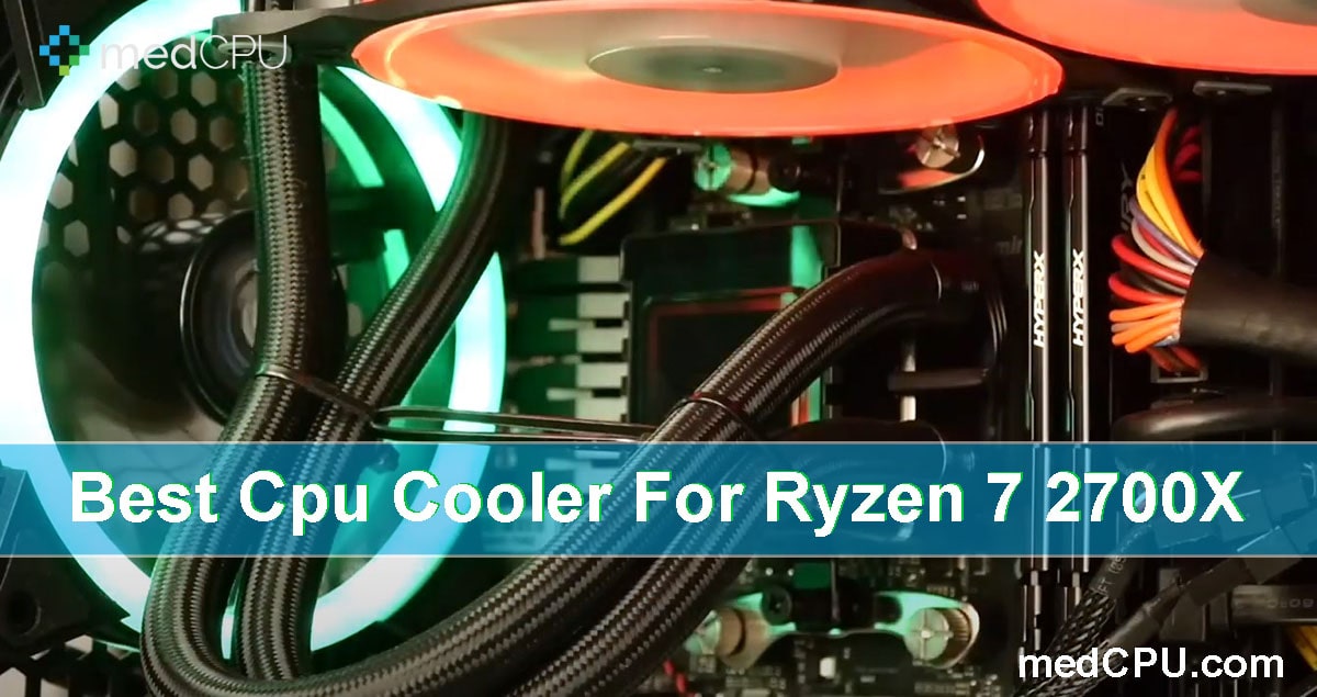 Best Cpu Cooler For Ryzen 7 2700X