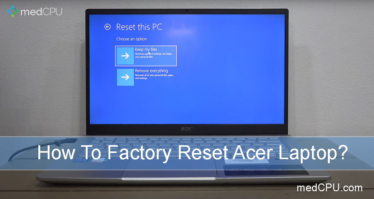 How To Factory Reset Acer Laptop 2023 - Step by Step
