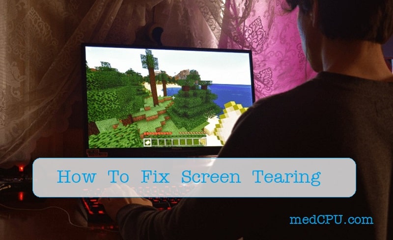 How To Fix Screen Tearing2