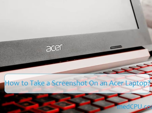 How to Take a Screenshot On an Acer Laptop