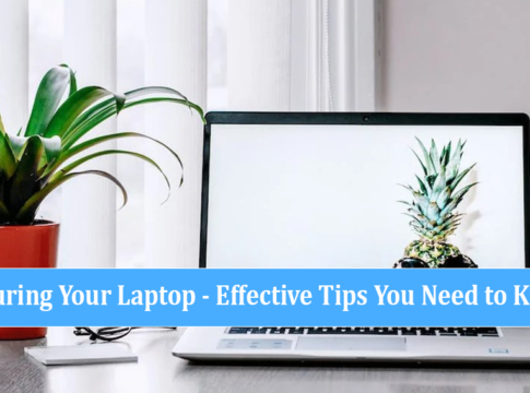 Securing Your Laptop - Effective Tips You Need to Know