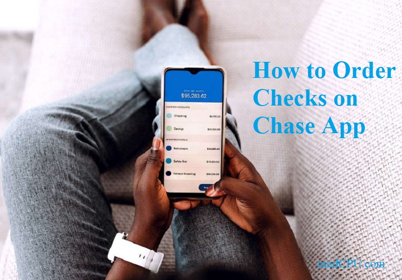 How to Order Checks on Chase App? Update 2024